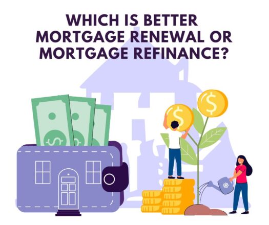 Which Is Better: Mortgage Renewal or Mortgage Refinance?