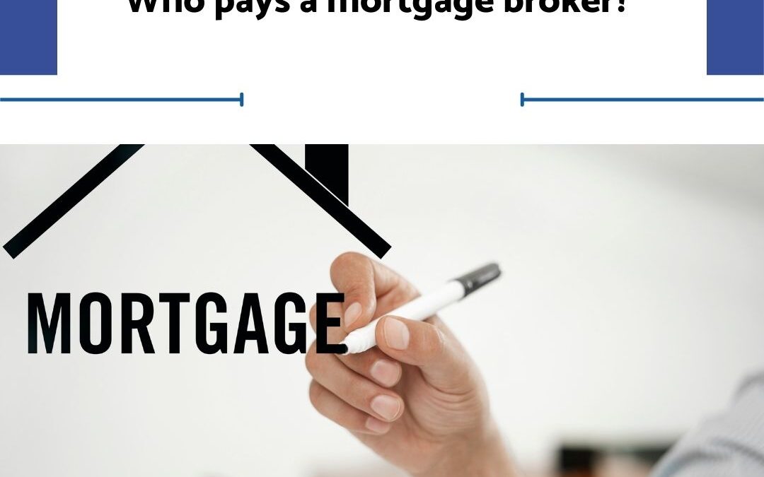 Who pays a mortgage broker?