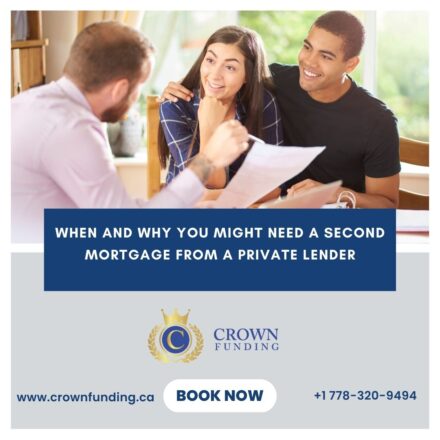 When and Why You Might Need a Second Mortgage from a Private Lender