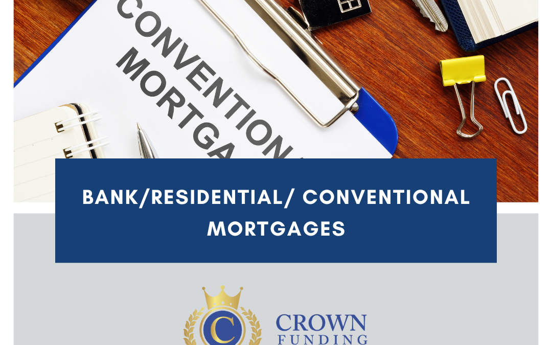 Bank/Residential/ Conventional Mortgages