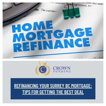 Refinancing Your Mortgage in Surrey, BC: Tips for Getting the Best Deal