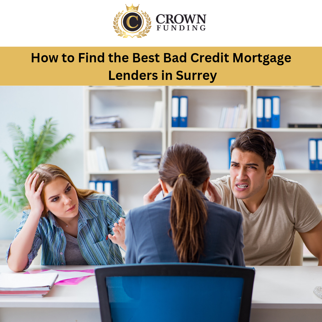 How to Find the Best Bad Credit Mortgage Lenders in Surrey