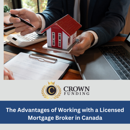 The Advantages of Working with a Licensed Mortgage Broker in Canada