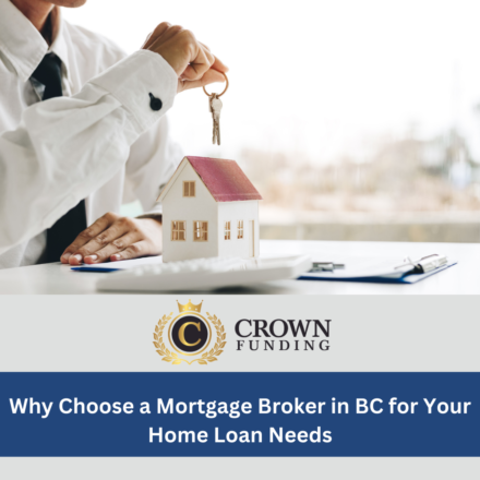 Why Choose a Mortgage Broker in BC for Your Home Loan Needs