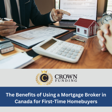 The Benefits of Using a Mortgage Broker in Canada for First-Time Homebuyers