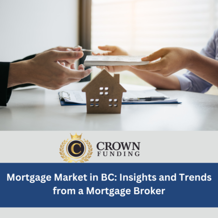 Mortgage Market in BC: Insights and Trends from a Mortgage Broker