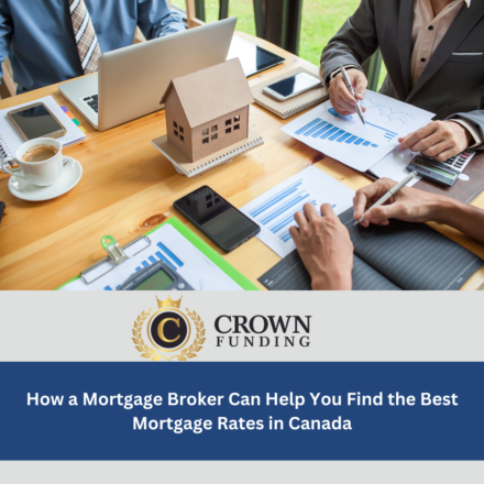 How a Mortgage Broker Can Help You Find the Best Mortgage Rates in Canada