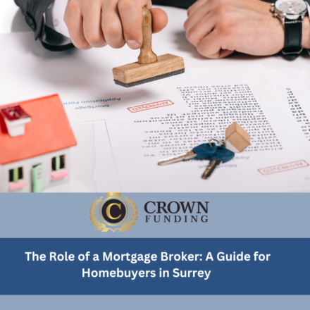 The Role of a Mortgage Broker: A Guide for Homebuyers in Surrey