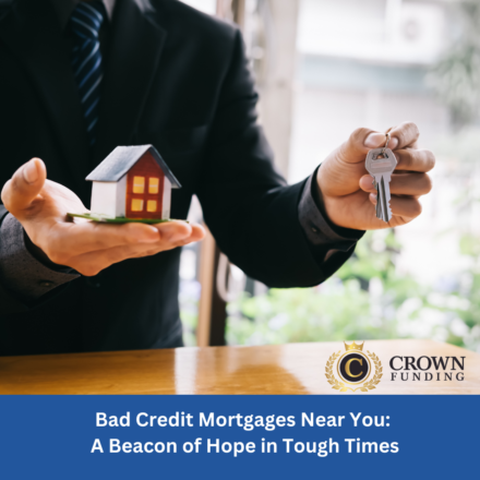 Bad Credit Mortgages Near You: A Beacon of Hope in Tough Times