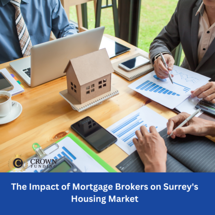 The Impact of Mortgage Brokers on Surrey’s Housing Market