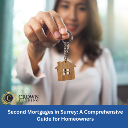 Second Mortgages in Surrey: A Comprehensive Guide for Homeowners